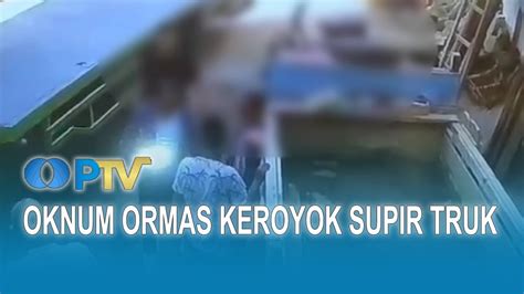 Oknum Ormas Keroyok Supir Truk I UN News I Eddutainment PTV YouTube