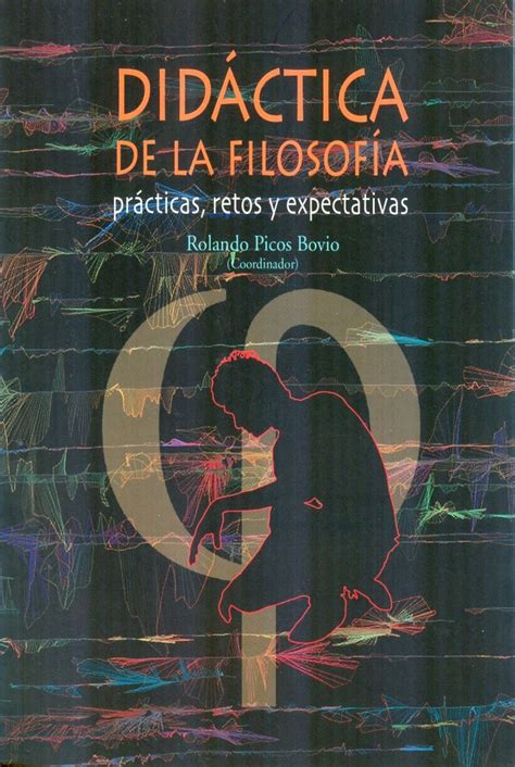 DIDACTICA DE LA FILOSOFIA PRACTICAS RETOS Y EXPECTATIVAS Librerías