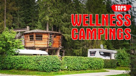 Top Campingpl Tze Mit Sauna In Den Alpen Youtube