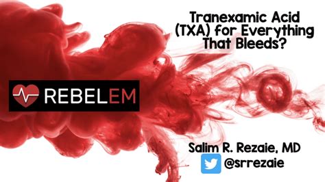 TXA for Everything that Bleeds? - REBEL EM - Emergency Medicine Blog