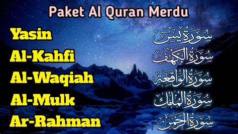 Lantunan Syahdu Surah Yasin Al Kahfi Al Waqiah Al Mulk Ar Rahman