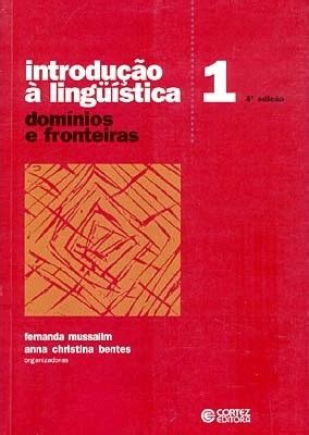 Introdução à Lingüística Domínios e Fronteiras Vol 1 by Fernanda