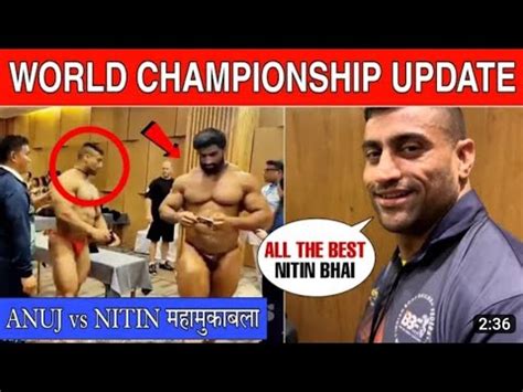 Anuj Taliyan Vs Nitin Chandila Bodybuilding World Championship Update