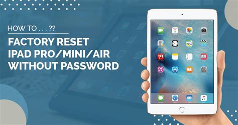 How To Hard Reset Ipad Mini Without Computer How To Factory Reset