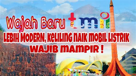 REVIEW WAJAH BARU TMII 2022 SETELAH RENOVASI TIKET MASUK TMII