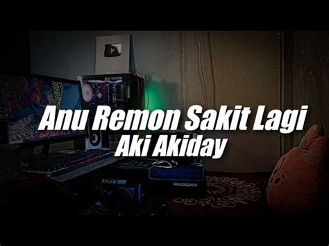 Anu Remon Sakit Lagi X Aki Akiday Dj Topeng Remix Akkorde Chordify