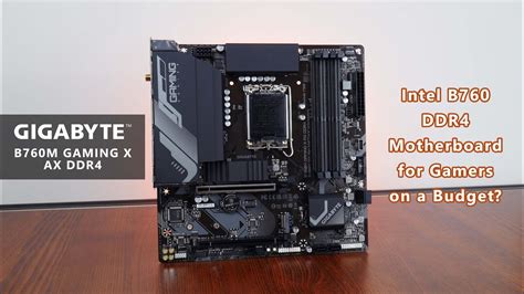 Intel B760 Motherboard For Gamers On A Budget Gigabyte B760M GAMING X