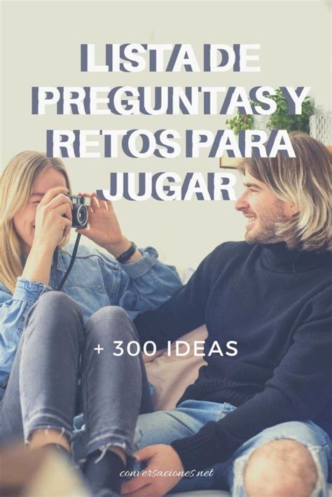 300 Preguntas Y Retos Para Jugar Verdad O Reto Daily Hacks Sayo