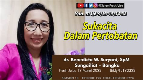 Sukacita Dalam Pertobatan FRESH JUICE 19 MARET 2023 Dr Benedicta W