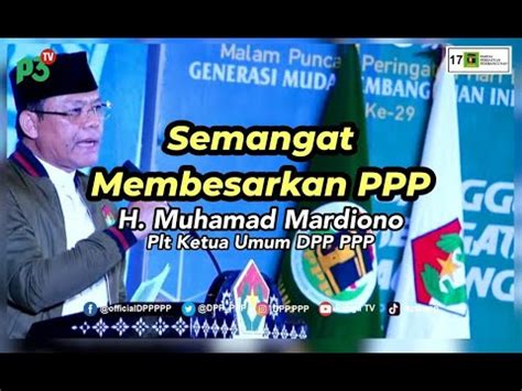 Semangat Membesarkan Ppp Plt Ketum Ppp H Muhamad Mardiono Youtube