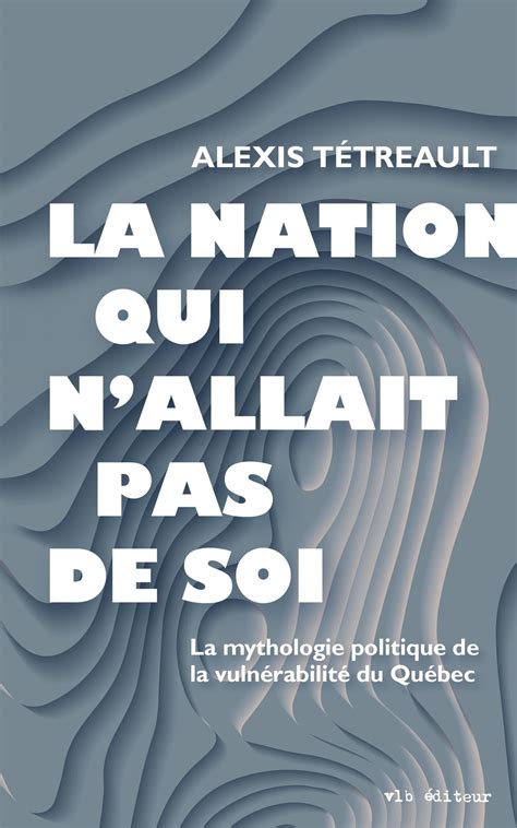 La Nation Qui N Allait Pas De Soi La Mythologie Politique De La