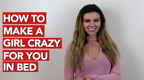 How To Make A Girl Crazy For You In Bed Bed Western