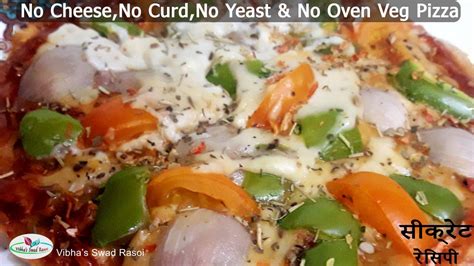 Veg Pizza In Kadhai No Cheese No Curd No Yeast No Oven Veg Pizza