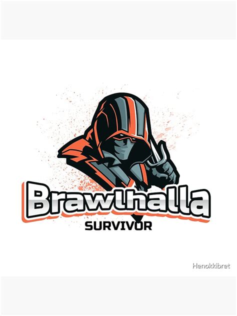 Brawlhalla Survivor Brawlhalla Poster For Sale By Henokkibret