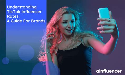 Understanding Tiktok Influencer Rates A Guide For Brands In 2023