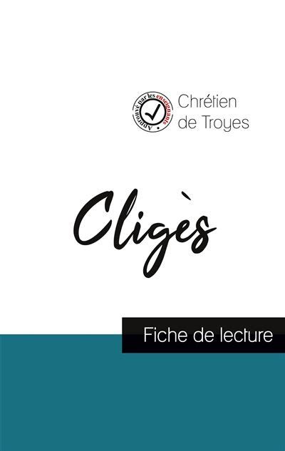 Cligès de Chrétien de Troyes fiche de lecture et analyse complète de l