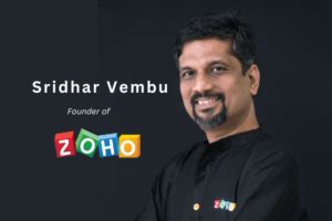 Sridhar Vembu – Founder of Zoho Corporation – INDIAN BILL GATES