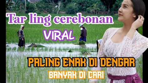 Musik Tarling Paling Populer Paling Enak Di Dengar Tarling Cerebonan