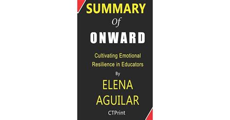 Summary Of Onward By Elena Aguilar Cultivating Emotional Resilience