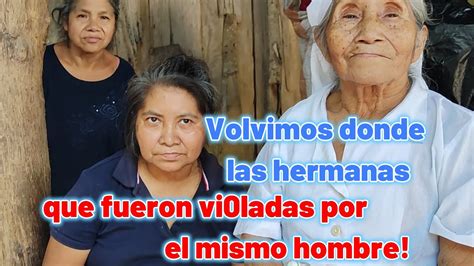 Viralvideos Volvimos Donde Las Hermanas Que Fueron Vi0ladas Miren Lo