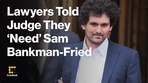 Sam Bankman Fried Lawyers Told Judge They ‘need Him Out Of Jail Ahead