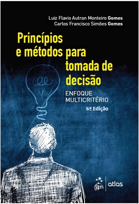 Princípios E Métodos Para Tomada De Decisão Enfoque Multicritério