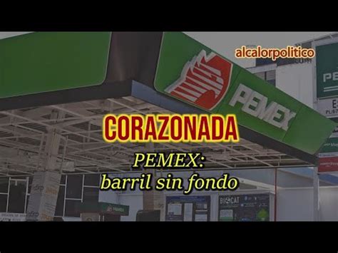 PEMEX Barril Sin Fondo Corazonada YouTube