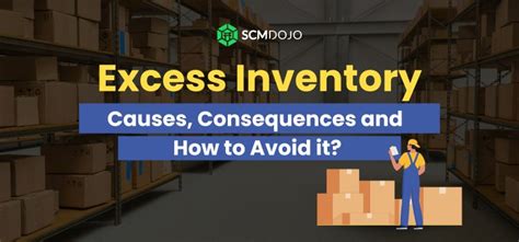 Excess Inventory Causes Consequences And How To Avoid It Scmdojo