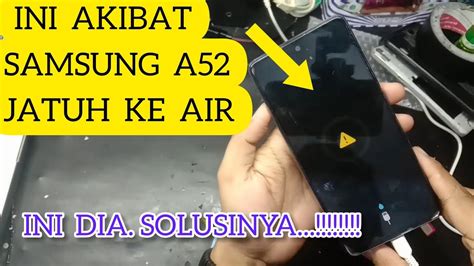 Samsung A Muncul Logo Air Setelah Masuk Air Jatuh Ke Air Ini Dia