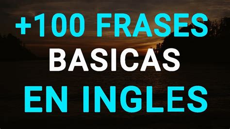 Frases Basicas En Ingles Para Educar Tu Oido En Ingl S Youtube