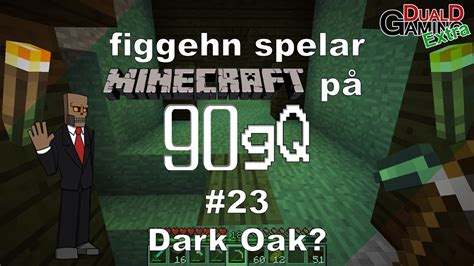 Let s play Minecraft på Svenska 90gQ med figgehn 23 Dark Oak