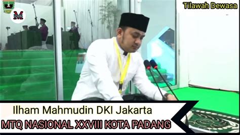 TILAWAH DEWASA DKI JAKARTA Ilham Mahmudin MTQ NASIONAL XXVIII KOTA