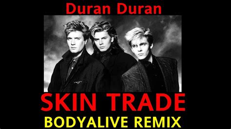 Duran Duran Skin Trade BodyAlive Multitracks Remix 𝐓𝐇𝐄 𝐑𝐄𝐀𝐋 𝐎𝐍𝐄