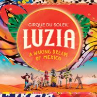 Cirque Du Soleil Luzia Tickets | Tickets & Event Dates