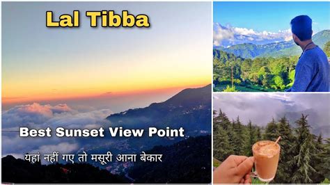 Laal Tibba The Landour Mussoorie Best Place For Sunset View Top