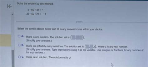 Solved Solve The System By Any Method X−6y 3z 13x−5y 2z −1