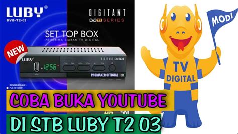 Gagal Buka Youtube Di Set Top Box Luby T2 03 YouTube