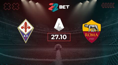 Fiorentina Vs AS Roma Match Preview Odds Betting Tips 27 10 2024