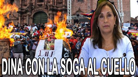 Dina Con La Soga En El Cuello Por Fallecidos En Protestas Youtube