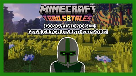 Minecraft It S Been So Long Let S Catch Up And Explore The New