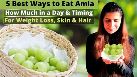 Best Ways To Consume Amla When How Much To Eat Weight Loss