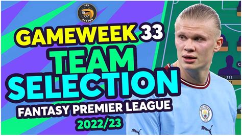 FPL GAMEWEEK 33 TEAM SELECTION SALAH IN FOR KANE Fantasy Premier