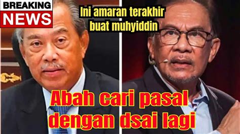 Anwar Tengking Muhyiddin Dengan Kerasini Amaran Terakhir Buat Tan Sri