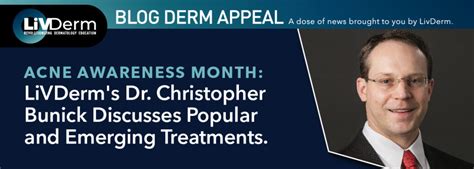 Acne Awareness Month Livderm S Dr Christopher Bunick Discusses Popular And Emerging Treatments