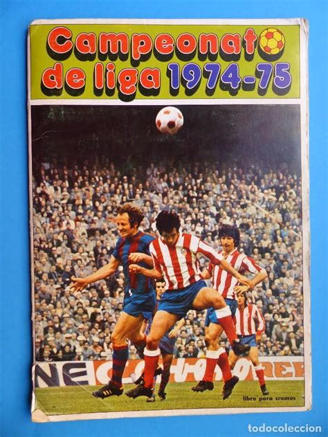 Album Cromos Liga 1974 1975 74 75 Fher Disg Vendido En Venta