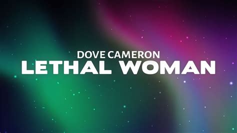 Dove Cameron Lethal Woman Lyrics YouTube