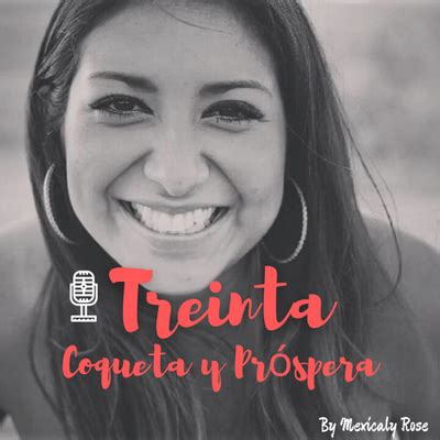 Treinta Coqueta Y Pr Spera A Podcast On Spotify For Podcasters