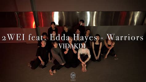 Vidakim Choreography Wei Feat Edda Hayes Warriors Youtube