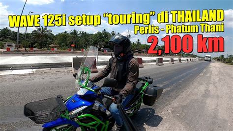 Aku Hantar Honda Wave 125i Setup Touring Di Thailand YouTube