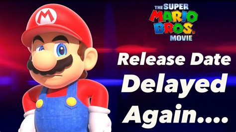 The Super Mario Bros Movie Release Date Gets Delayed Again In Many